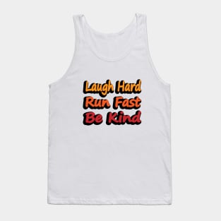 Laugh Hard Run Fast Be Kind Tank Top